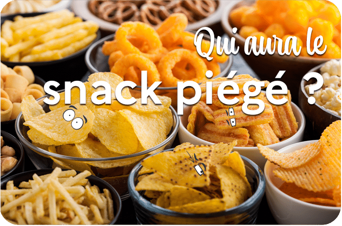Qui Aura le Snack Piégé ? 1 snack piege